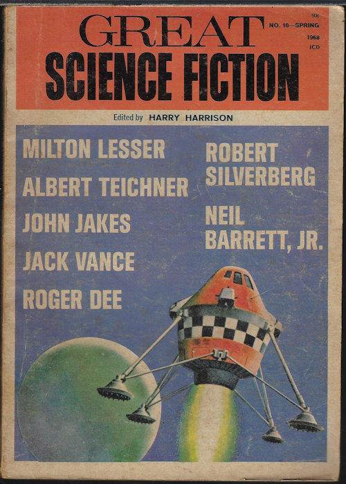 GREAT SCIENCE FICTION (JACK VANCE; ROBERT SILVERBERG; ROGER DEE; ALBERT TEICHNER; NEIL BARRETT, JR.; MILTON LESSER; JOHN JAKES) - Great Science Fiction: No. 10, Spring 1968