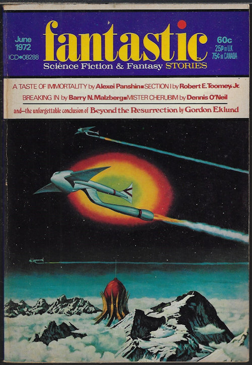 FANTASTIC (ALEXEI PANSHIN; DENNIS O'NEIL; ROBERT E. TOOMEY, JR.; BARRY N. MALZBERG; GORDON EKLUND; ALEXEI & CORY PANSHIN) - Fantastic Stories: June 1972