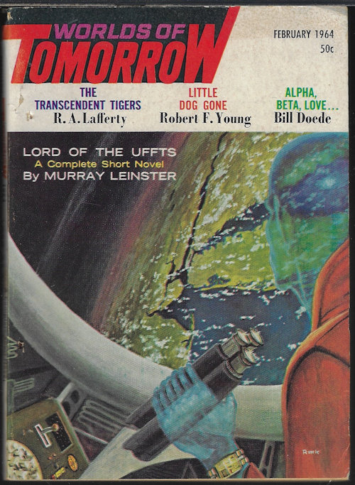 WORLDS OF TOMORROW (MURRAY LEINSTER; R. A. LAFFERTY; ROBERT F. YOUNG; BILL DOEDE; T. K. BROWN III; JAMES BLISH; LYLE G. BOYD) - Worlds of Tomorrow: February, Feb. 1964