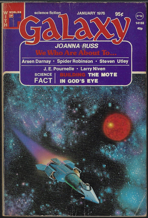 GALAXY (JOANNA RUSS; KEVON O'DONNELL; LEE OVERSTREET; SPIDER ROBINSON; B. D. WYATT - AKA SPIDER ROBINSON; STEVEN UTLEY; JERRY POURNELLE & LARRY NIVEN; ARSEN DARNAY) - Galaxy Science Fiction: January, Jan. 1976 (