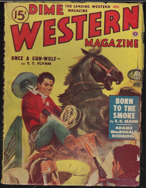 DIME WESTERN (E. B. MANN; T. T. FLYNN; ROE RICHMOND; CLIFTON ADAMS; JOHN D. MACDONALD; WILLIAM BENTON JOHNSTON; L. C. DAVIS; CEDRIC W. WINDAS) - Dime Western Magazine: December, Dec. 1949