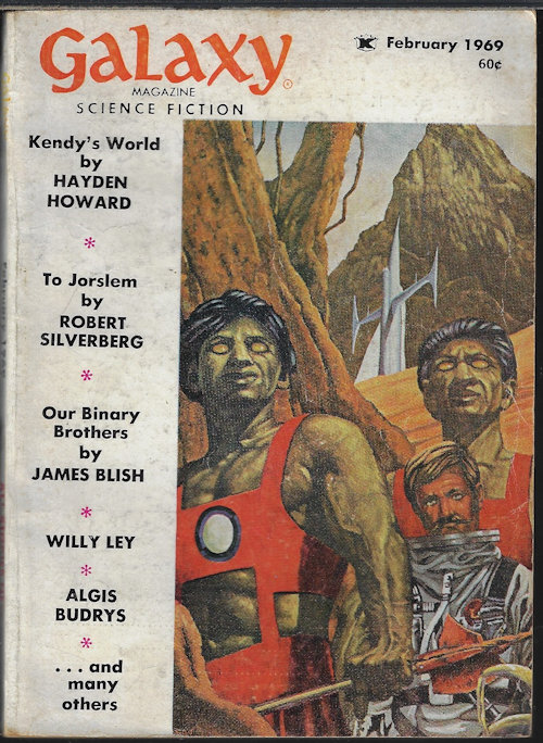 GALAXY (ROBERT SILVERBERG; J. R. KLUGH; HAYDEN HOWARD; ALGIS BUDRYS; PHILIP K. DICK; JAMES BLISH) - Galaxy Science Fiction: February, Feb. 1969