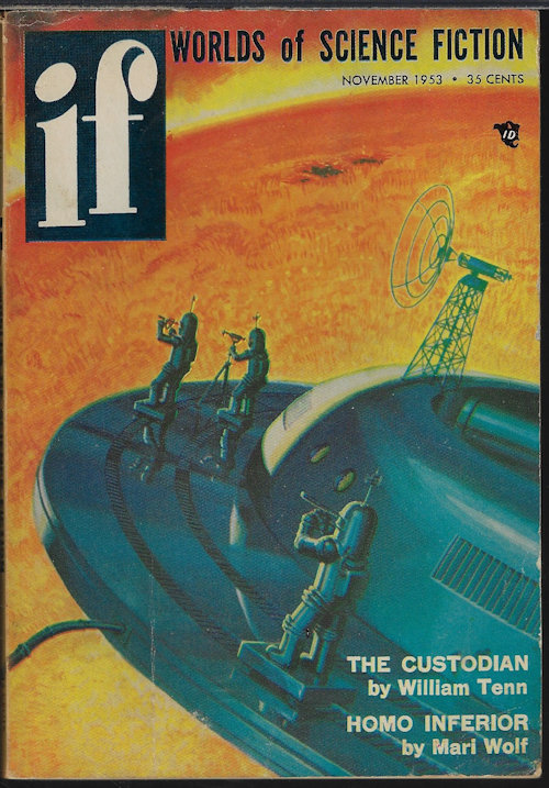 IF (MARI WOLF, WILLIAM TENN; JAMES MCKIMMEY; HELEN HUBER; DEAN MCLAUGHLIN; BOYD ELLANBY; ARTHUR DEKKER SAVAGE; ALFRED COPPEL; JEROME BIXBY) - If Worlds of Science Fiction: November, Nov. 1953