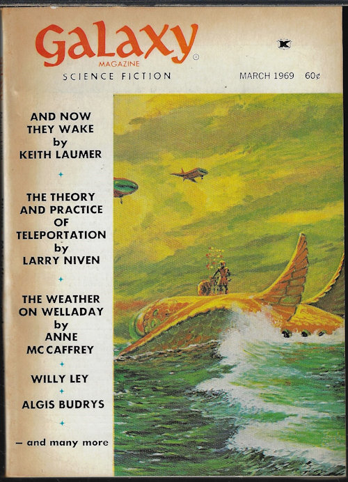 GALAXY (ANNE MCCAFFREY; J. W. SWANSON; KEITH LAUMER; ROY BANKS; LISE BRAUN; JAMES TIPTREE, JR.; BRIAN W. ALDISS; LARRY NIVEN; WILLY LEY) - Galaxy Science Fiction: March, Mar. 1969