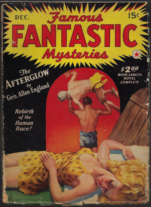 FAMOUS FANTASTIC MYSTERIES (GEORGE ALLAN ENGLAND; MAX BRAND; RAY CUMMINGS) - Famous Fantastic Mysteries: December, Dec. 1941 (