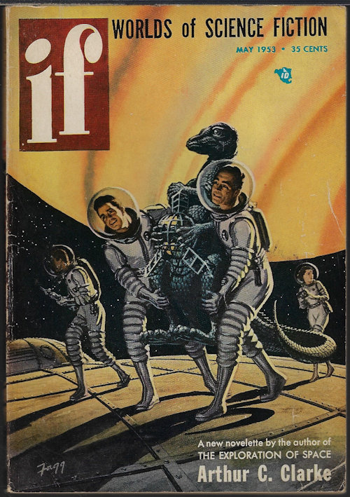 IF (ARTHUR C. CLARKE; WILLIAM CAMPBELL GAULT; ALAN E. NOURSE; KRIS NEVILLE; JAMES MCKIMMEY, JR.; MARK CLIFTON; GENE HUNTER; RICHARD E. STOCKHAM; FRANK W. COGGINS; GAVIN HYDE) - If Worlds of Science Fiction: May 1953