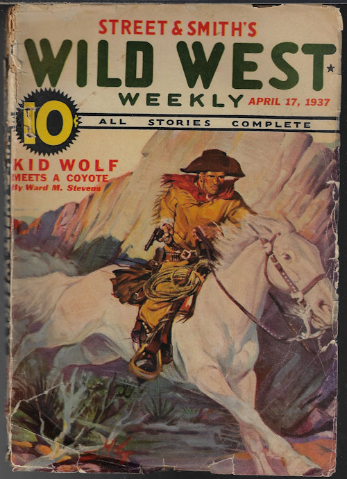 WILD WEST WEEKLY (WARD M. STEVENS; PAUL S. POWERS; WILLIAM F. BRAGG; LEE BOND; J. ALLAN DUNN; GEORGE C. HENDERSON; ALLAN R. BOSWORTH) - Wild West Weekly: April, Apr. 17, 1937