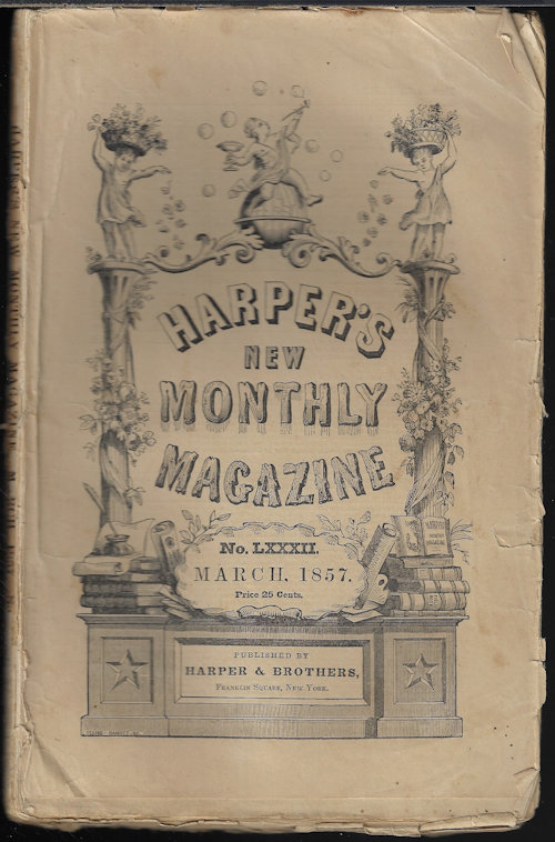 HARPER'S (CHARLES DICKENS) - Harper's New Monthly Magazine: No. LXXXII (82); March, Mar. 1857 (