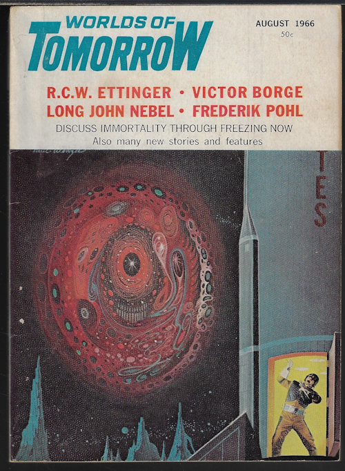 WORLDS OF TOMORROW (EMIL PETAJA; RAYMOND E. BANKS; LAWRENCE S. TODD; ALLEN DANZIG; LAWRENCE A. PERKINS; R. C. W. ETTINGER & VICTOR BORGE & LONG JOHN NEBEL & FREDERIK POHL; SAM MOSKOWITZ) - Worlds of Tomorrow: August, Aug. 1966