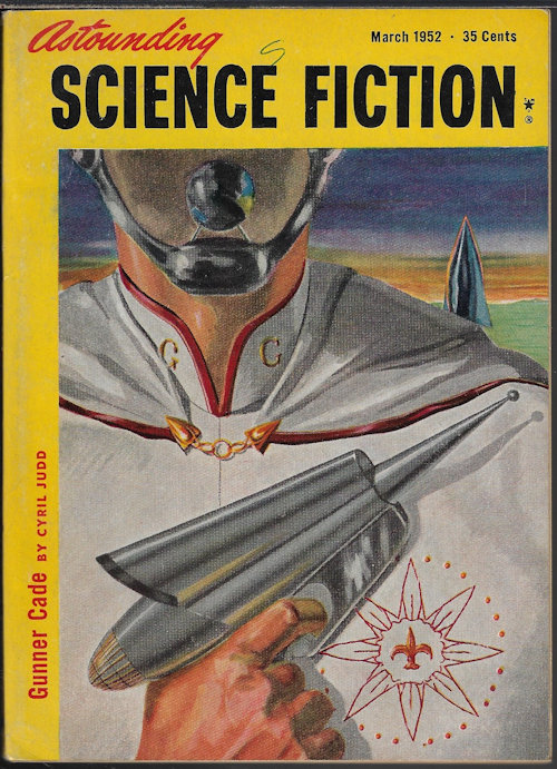 ASTOUNDING (CYRIL JUDD - AKA C. M. KORNBLUTH & JUDITH MERRILL; JACK WILLIAMSON; MATTHEW M. CAMMEN; H. B. FYFE; JACK THOMAS; SAM MERWIN, JR.; J. J. COUPLING) - Astounding Science Fiction: March, Mar. 1952 (