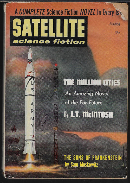 SATELLITE (J. T. MCINTOSH; SAM MOSKOWITZ; ALOIS PIRINGER; H. G. WELLS; MARGARET ST. CLAIR; LLOYD BIGGLE, JR.) - Satellite Science Fiction: August, Aug. 1958 (