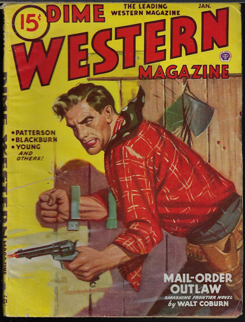 DIME WESTERN (WALT COBURN; TOM W. BLACKBURN; ROD PATTERSON; HARRY F. OLMSTEAD; MICHAEL OBLINGER; CHARLES HANDLEY; JOHN RICHARD YOUNG; CEDRIC W. WINDAS; ROY VANDERGOOT) - Dime Western Magazine: January, Jan. 1946