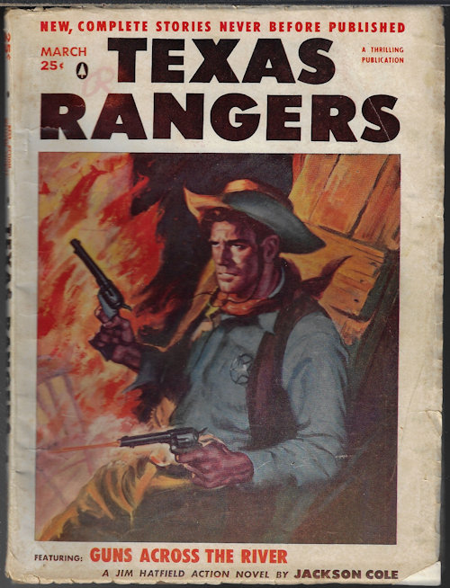 TEXAS RANGERS (JACKSON COLE; ERIC ALLEN; GEORGE ROULSTON; H. G. ASHBURN; PAT PFEIFER; CAMERON ROOSEVELDT; JOHN JO CARPENTER; D. AYDELOTTE; FRANCIS FLEMING; S. OMAR BARKER) - Texas Rangers: March, Mar. 1956