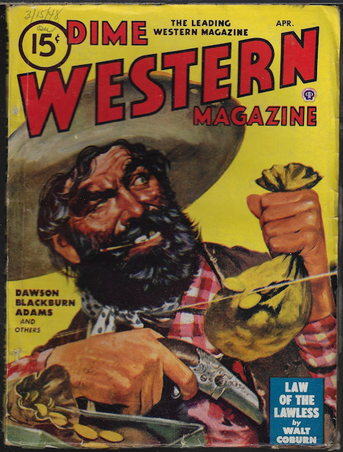 DIME WESTERN (WALT COBURN; PETER DAWSON; WILLIAM CHAMBERLAIN; CLIFTON ADAMS; TOM W. BLACKBURN; C. WILLIAM HARRISON; GARDNER F. FOX) - Dime Western Magazine: April, Apr. 1948