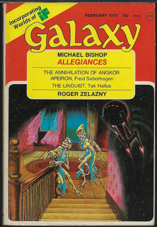GALAXY (MICHAEL BISHOP; DON TROTTER; FRED SABERHAGEN; TAK HALLUS; A. F. DEARBORN; ROGER ZELAZNY; JERRY POURNELLE) - Galaxy Science Fiction: February, Feb. 1975 (