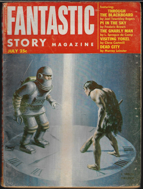 FANTASTIC STORY (JOEL TOWNSLEY ROGERS; FREDRIC BROWN; MURRAY LEINSTER; L. SPRAGUE DE CAMP; STEVE CARTMILL; COLIN G. JAMESON SR. & JR.; SAM MERWIN, JR.; RICHARD MATHESON; PHILIP K. DICK) - Fantastic Story: July 1953