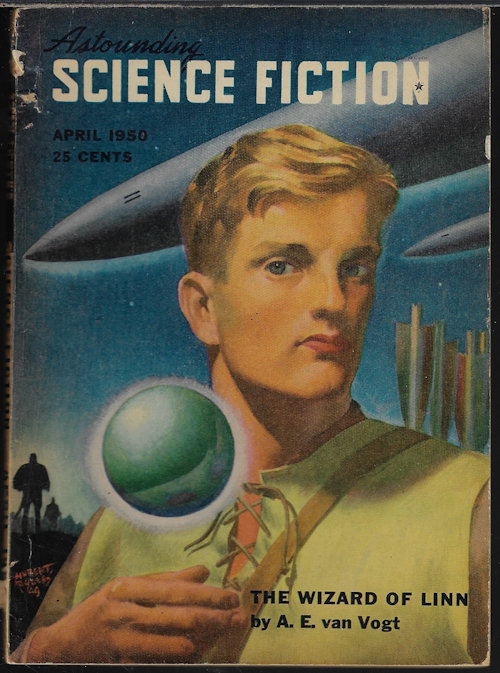 ASTOUNDING (A. E. VAN VOGT; JAMES BLISH; L. RON HUBBARD; L. SPRAGUE DE CAMP; DUNCAN H. MUNRO - AKA ERIC FRANK RUSSELL; WILLY LEY; E. L. LOCKE) - Astounding Science Fiction: April, Apr. 1950 (
