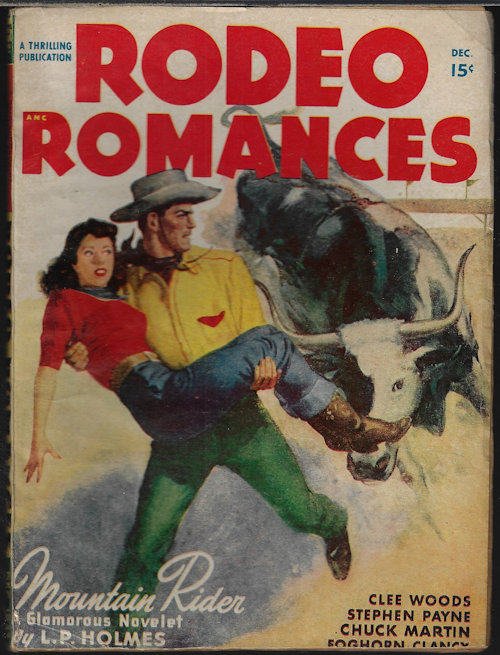 RODEO ROMANCES (L. P. HOLMES; CLIFF WALTERS; STEPHEN PAYNE; HASCAL GILES; CLEE WOODS; CHUCK MARTIN; SAMUEL MINES) - Rodeo Romances: December, Dec. 1947