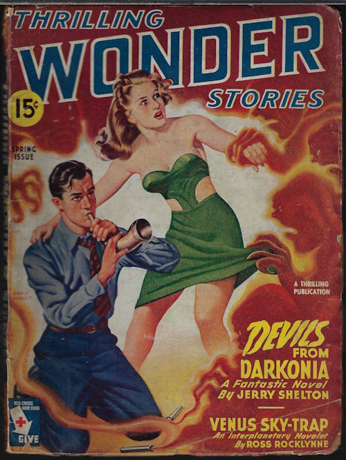 THRILLING WONDER (JERRY SHELTON; ROSS ROCKLYNNE; HENRY KUTTNER; ARTHUR G. STANGLAND; FREDERIC ARNOLD KUMMER, JR.; POLTON CROSS - AKA JOHN RUSSELL FEARN; SAM MERWIN, JR.) - Thrilling Wonder Stories: Spring 1945