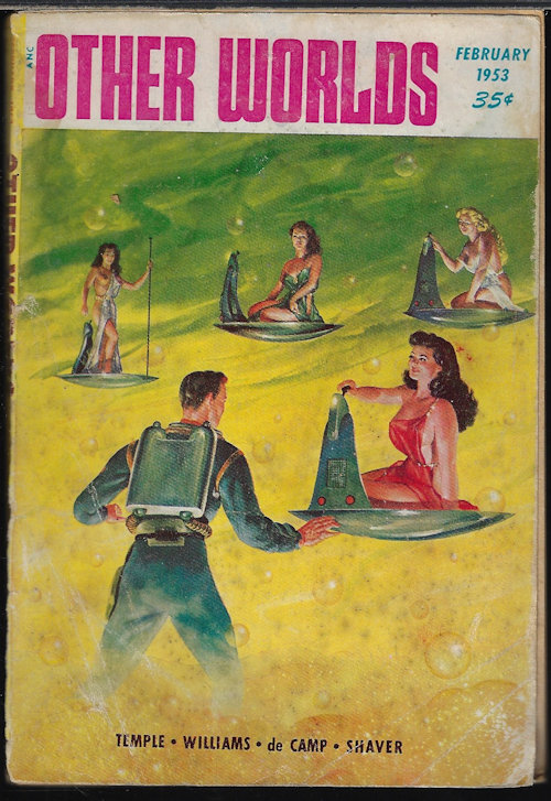 OTHER WORLDS (WILLIAM F. TEMPLE; ROBERT MOORE WILLIAMS; L. SPRAGUE DE CAMP; RICHARD S. SHAVER; DONALD A. WOLLHEIM) - Other Worlds: February, Feb. 1953