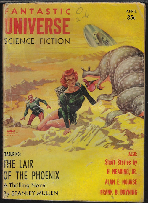 FANTASTIC UNIVERSE (STANLEY MULLEN; ALAN E. NOURSE; MILTON LESSER; FRANK B. BRYNING; FRANK BELKNAP LONG; SAM CARSON; H. NEARING, JR.; RICHARD E. LOWE; ERIC FRANK RUSSELL; ROBERT E. HOWARD & L. SPRAGUE DE CAMP) - Fantastic Universe: April, Apr. 1956