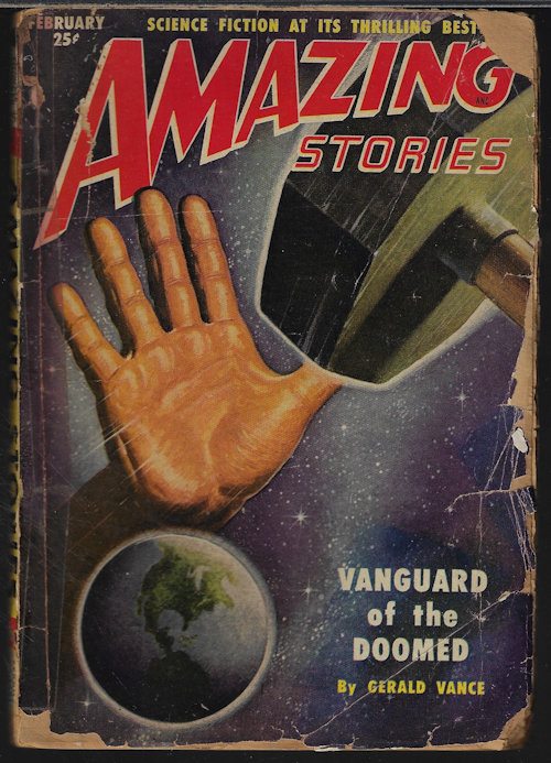 AMAZING (GERALD VANCE; CHARLES CREIGHTON; ROBERT MOORE WILLIAMS; BURT A. LISTON; KENDALL FOSTER CROSSEN; MILTON LESSER; H. B. HICKEY) - Amazing Stories: February, Feb. 1951
