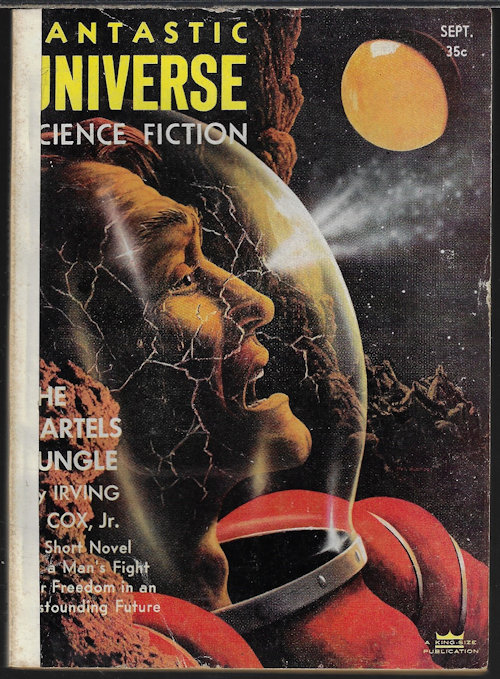 FANTASTIC UNIVERSE (IRVING E. COX, JR.; CARL JACOBI; CHARLES ERIC MAINE; WALT SHELDON; EVELYN E. SMITH; ALGIS BUDRYS; THOMAS O'HARA; JOE ARCHIBALD; WALTER M. MILLER, JR.; JOE L. HENSLEY) - Fantastic Universe: September, Sept. 1955