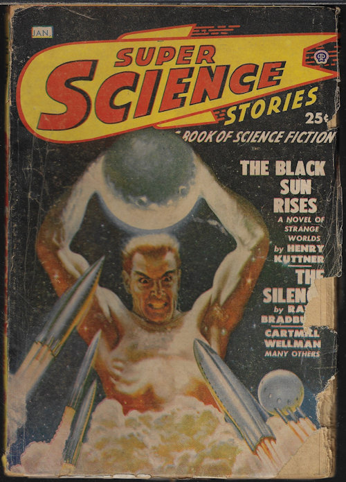SUPER SCIENCE (HENRY KUTTNER; STANLEY MULLEN; JAMES BLISH; WALTER KUBLIUS; RAY BRADBURY; MANLY WADE WELLMAN; CLEVE CARTMILL) - Super Science Stories: January, Jan. 1949