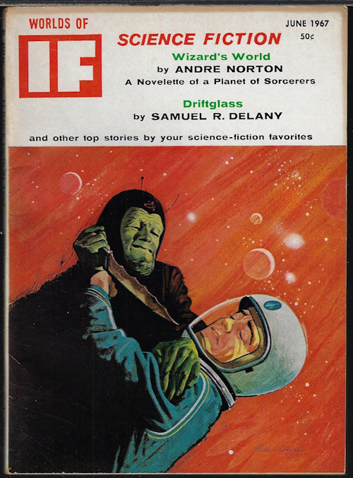 IF (ANDRE NORTON; HOWARD L. MORRIS; SAMUEL R. DELANY; KEITH LAUMER; FRED SABERHAGEN; JACK B. LAWSON; STAN ELLIOTT) - If Worlds of Science Fiction: June 1967