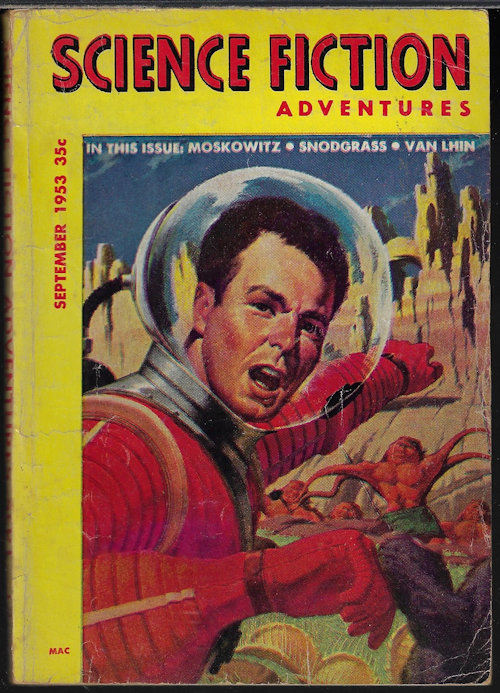 SCIENCE FICTION ADVENTURES (M. C. PEASE; IRVING E. COX, JR.; RICHARD SNODGRASS; C. M. KORNBLUTH; ROBERT SHECKLEY; SAM MOSKOWITZ; ERIK VAN LHIN - AKA LESTER DEL REY) - Science Fiction Adventures: September, Sept. 1953 ('Police Your Planet