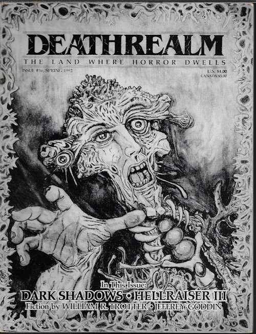 DEATHREALM (BRAD CAHOON; WILLIAM R. TROTTER; KRISTOPHER KANE; A. J. ZEUSLER; JAN LARS JENSEN; D. F. LEWIS; WILLIAM PARDUE; JEFFREY GODDIN) - Deathrealm: Spring 1992, No. 16