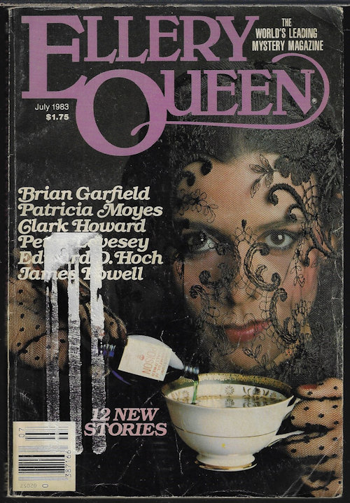 ELLERY QUEEN MYSTERY (EDWARD D. HOCH; LAVONNE SIMS; BRIAN GARFIELD; BROWNING NORTON; JAMES POWELL; GERALD TOMLINSON; CHARLES R. MCCONNELL; PATRICIA MOYES; JEFFREY SCOTT; PETER LOVESEY; RON GOULART; CLARK HOWARD; R. E. PORTER & CHRIS STEINBRUNNER) - Ellery Queen Mystery Magazine: July 1983