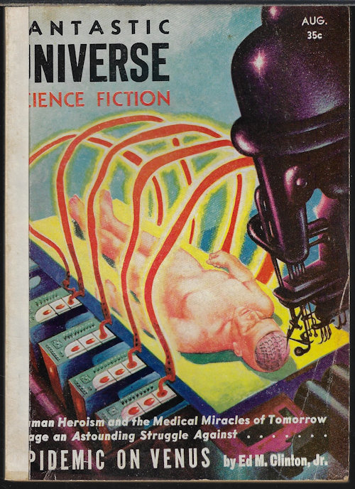 FANTASTIC UNIVERSE (ED M. CLINTON, JR.; DAL STIVENS; MACK REYNOLDS; GARNETT RADCLIFFE; CURTIS W. CASEWIT; RICHARD R. SMITH; EVELYN E. SMITH; ARTHUR SELLINGS; ALAN E. NOURSE; NORMAN ARKAWY & STANLEY HENIG; CHARLES E. FRITCH; J. HARVEY HAGGARD) - Fantastic Universe: August, Aug. 1955