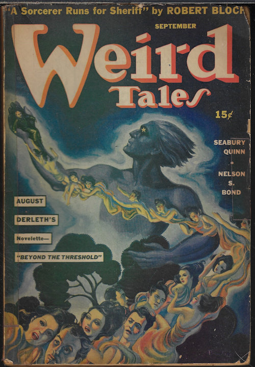 WEIRD TALES (AUGUST W. DERLETH; SEABURY QUINN; NELSON S. BOND; RAYMOND F. O'KELLEY; O. M. CABRAL; ROBERT BLOCH; GANS T. FIELD; THORP MCCLUSKY; DOROTHY QUICK; GERALD CHAN SEIG; CLARK ASHTON SMITH; IRWIN J. WEILL) - Weird Tales: September, Sept. 1941