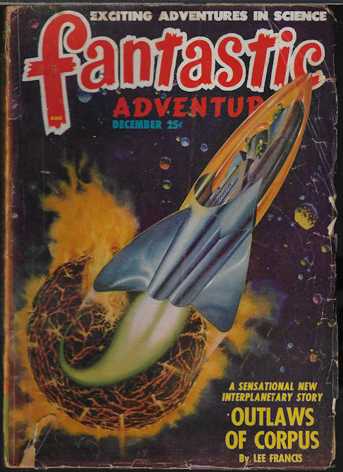 FANTASTIC ADVENTURES (LEE FRANCIS; CHESTER S. GEIER & RICHARD S. SHAVER; ALEXANDER BLADE; H. B. HICKEY; BERKELEY LIVINSTON) - Fantastic Adventures: December, Dec. 1948