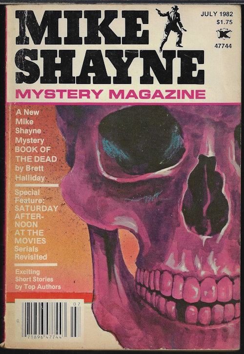 MIKE SHAYNE MYSTERY (BRETT HALLIDAY; W. L. FIELDHOUSE; CLAYTON MATTHEWS; JERRY JACOBSON; TALMAGE POWELL; GARY ALEXANDER; THOMAS MALONE; ARTHUR MOORE; JOHN BALL) - Mike Shayne Mystery Magazine: July 1982