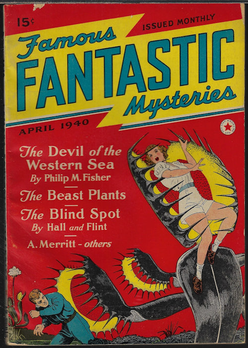 FAMOUS FANTASTIC MYSTERIES (PHILIP M. FISHER; AUSTIN HALL & HOMER EON FLINT; H. THOMPSON RICH; A. MERRITT; STANTON A. COBLENTZ) - Famous Fantastic Mysteries: April, Apr. 1940 (