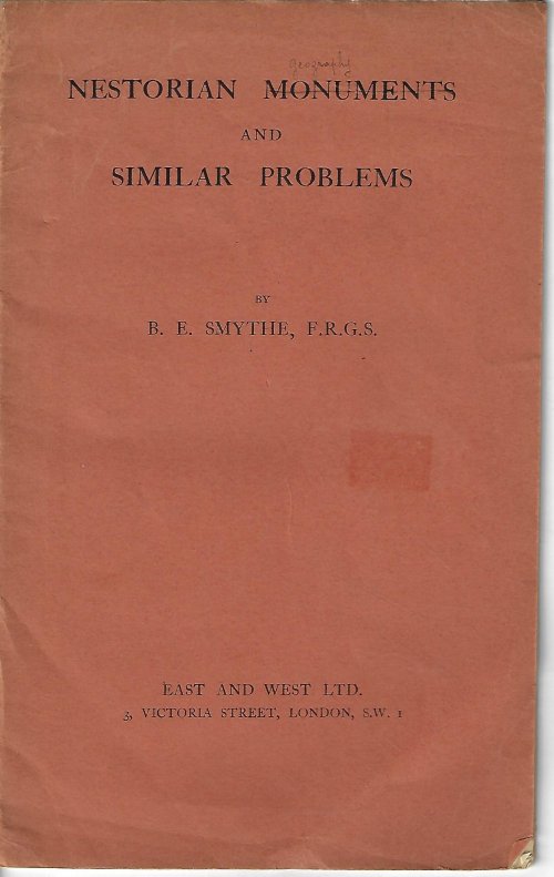 SMYTHE, B. E, F.R.G.S. - Nestorian Monuments and Similar Problems (Reprinted from the Asiatic Review, July 1, 1925)