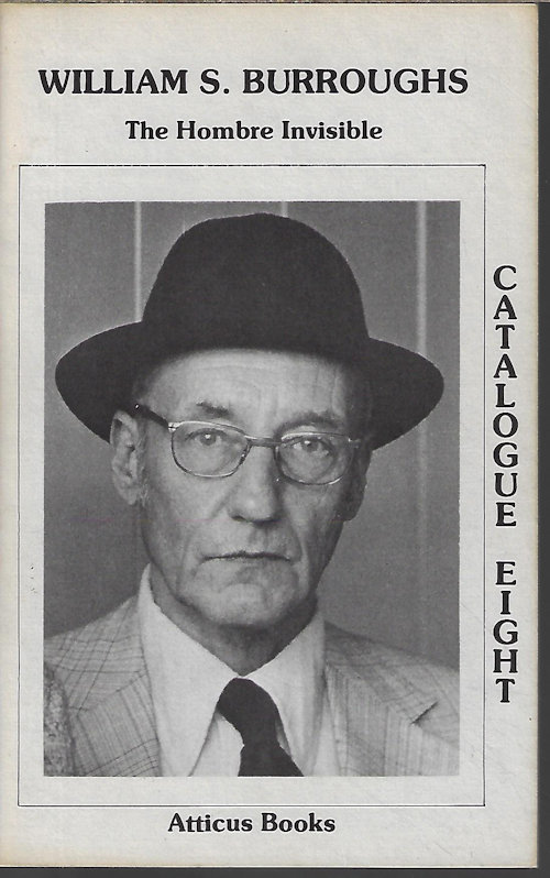 ATTICUS BOOKS (RE: WILLIAM S. BURROUGHS) - William S. Burroughs, the Hombre Invisible Catalog Eight (8)