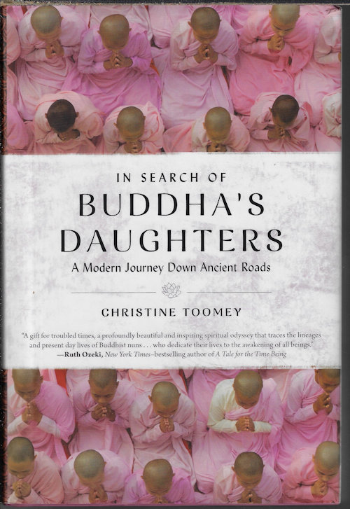 TOOMEY, CHRISTINE - In Search of Buddha's Daughters; a Modern Journey Down Ancient Roads