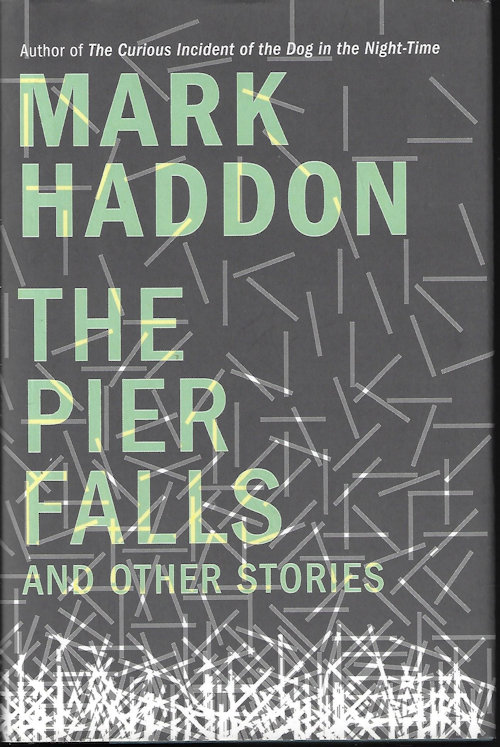 HADDON, MARK - The Pier Falls and Other Stories