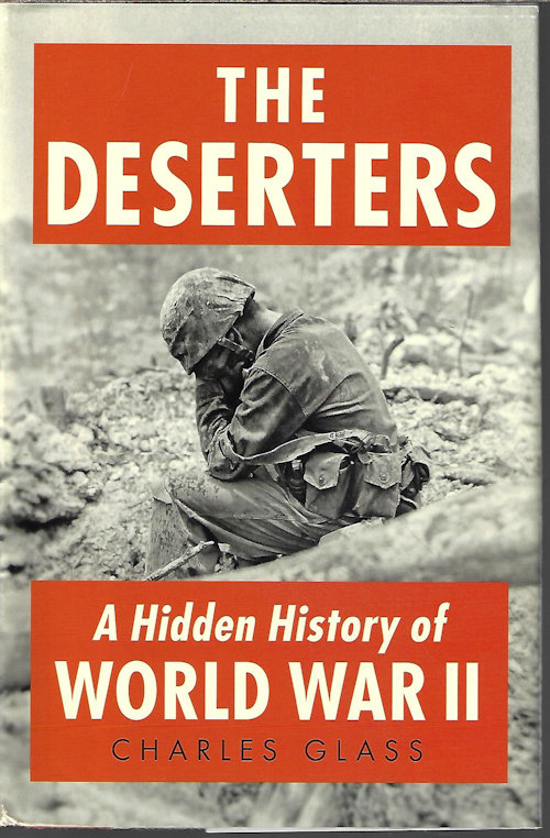 GLASS, CHARLES - The Deserters; a Hidden History of World War II