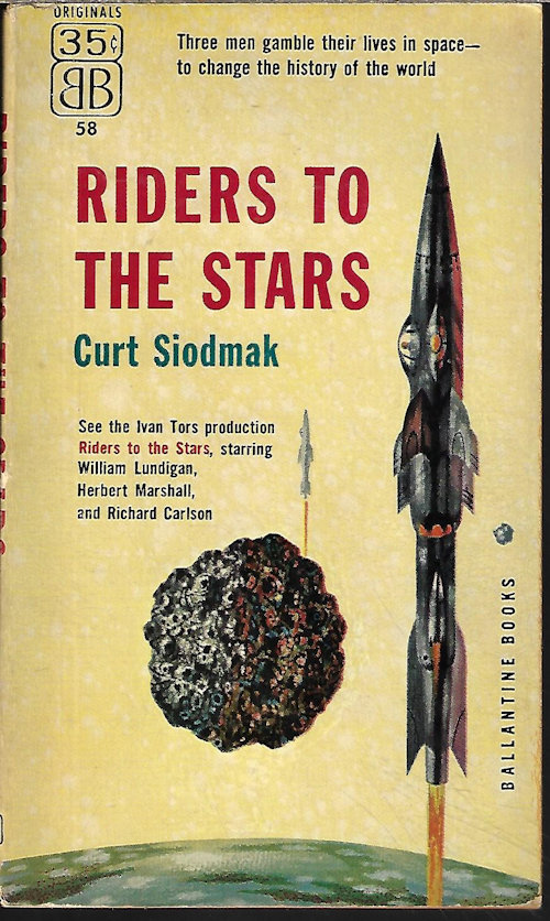 SIODMAK, CURT (NOVELIZED BY ROBERT SMITH FROM SCREENPLAY BY . . .) - Riders to the Stars