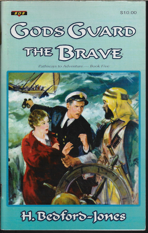 BEDFORD-JONES, H. - Gods Guard the Brave; Pathways to Adventure Book Five