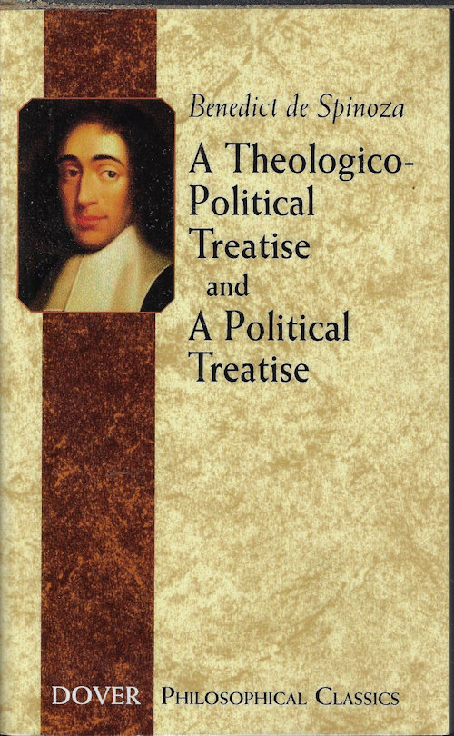 SPINOZA, BENEDICT DE - A Theologico-Political Treatise and a Political Treatise