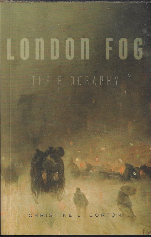 CORTON, CHRISTINE L. - London Fog; a Biography