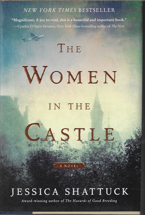 SHATTUCK, JESSICA - The Women in the Castle; a Novel