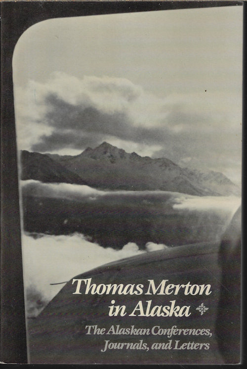 MERTON, THOMAS - Thomas Merton in Alaska