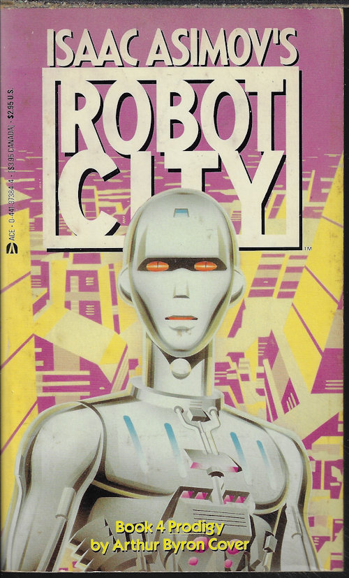 COVER, ARTHUR BYRON - Prodigy: Book 4 of Isaac Asimov's Robot City