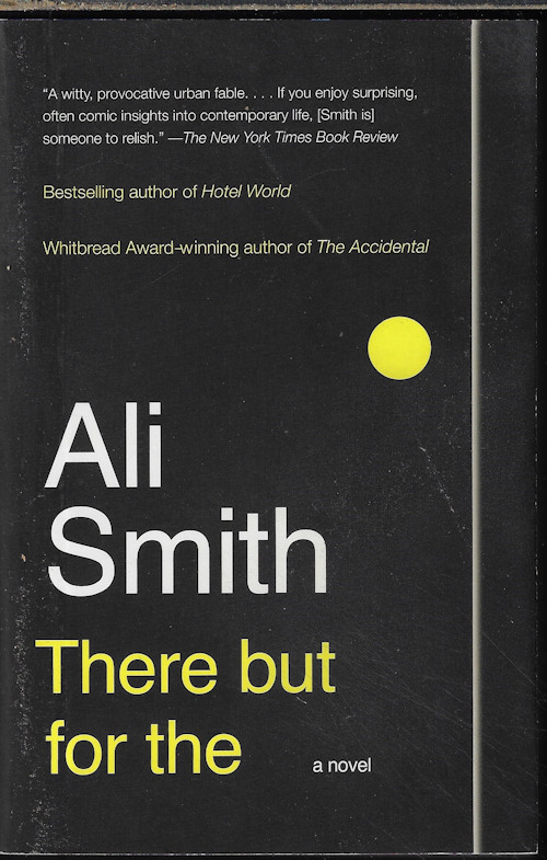SMITH, ALI - There But for the; a Novel